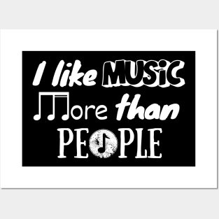 I like music more than people. (White) Posters and Art